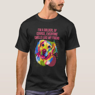 T-shirt Tout le monde sent comme mon ami Golden Retriever