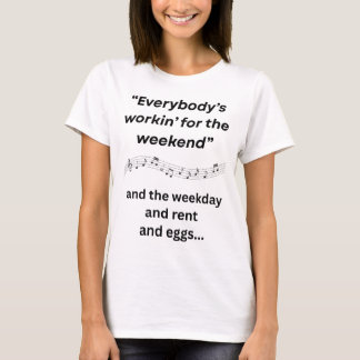 T-shirt Tout le monde travaille pour le week-end