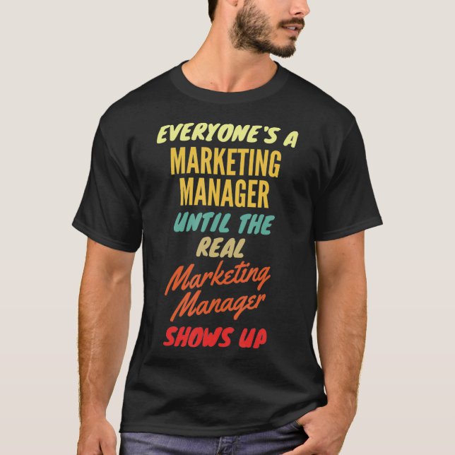 T-shirt Tout le monde un responsable marketing jusqu'au vr (Devant)