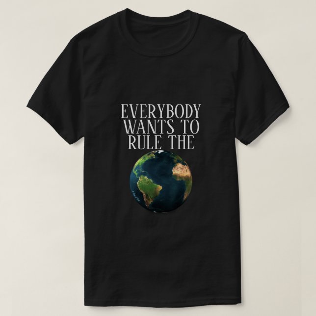 T-shirt Tout Le Monde Veut Diriger Le Monde - MisterP Shir (Design devant)