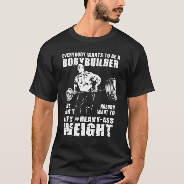 T-shirt Tout Le Monde Veut Être Un Bodybuilder - Gym Worko (Devant)