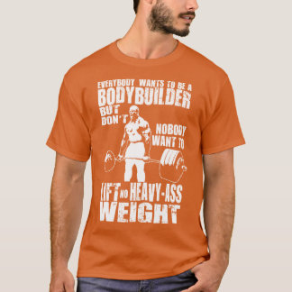 T-shirt Tout le monde veut être un bodybuilder Ronnie Cole