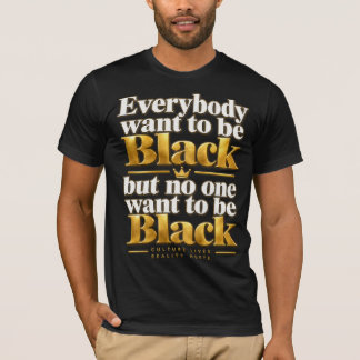 T-shirt Tout le monde veut être une déclaration noire