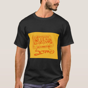 T-shirt Tout Le Monde Veut Un Poster