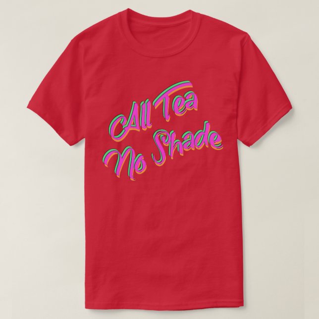 T-shirt Tout le thé sans ombre (Design devant)