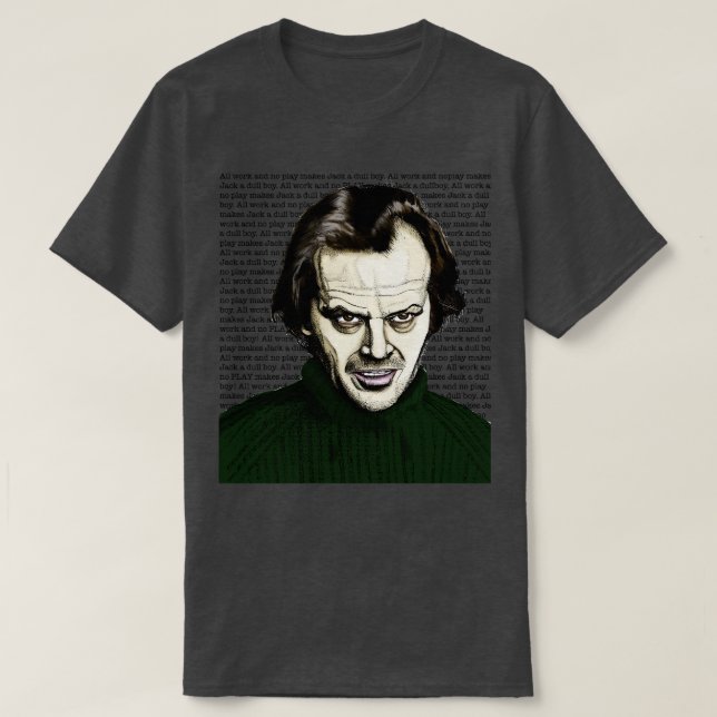 T-shirt Tout le travail dur et aucun jeu (Design devant)