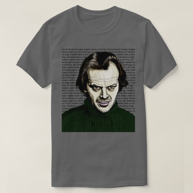 T-shirt Tout le travail dur et aucun jeu (Design devant)