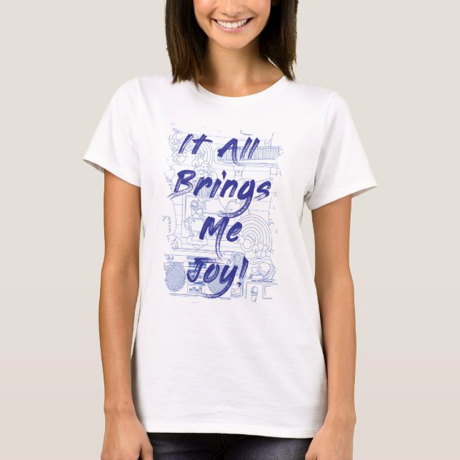 T-shirt Tout M'Apporte Joy Clutter Slogan (Devant)