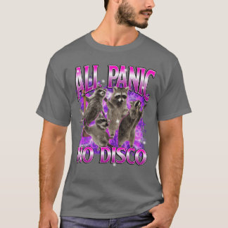 T-shirt Tout Panique Pas de Discothèque Raton Laveur Mème