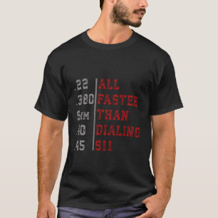T-shirt Tout Plus Rapide Que De Composer 911 Amusant Gun L