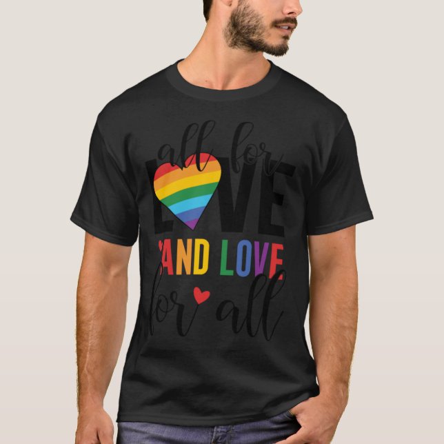 T-shirt Tout pour l'Amour et l'Amour pour tous les Gay pri (Devant)