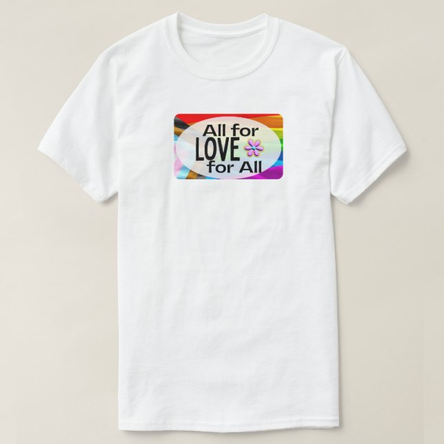 T-shirt Tout pour l'amour...L'amour pour tous (Design devant)