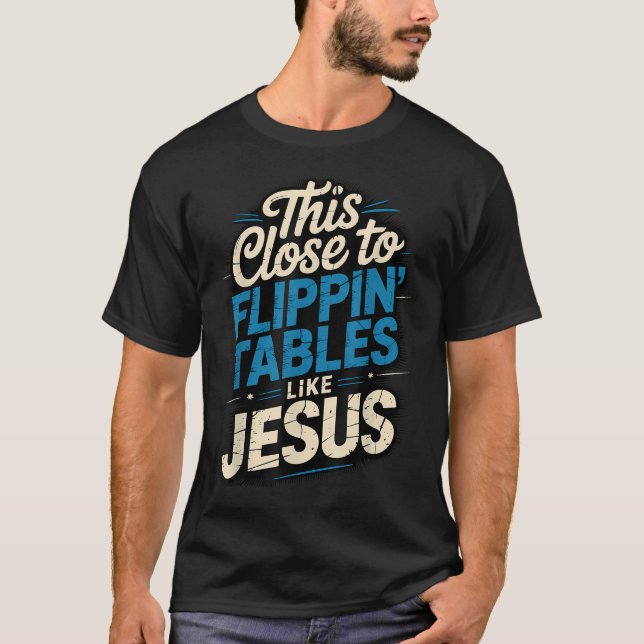 T-shirt Tout près de renverser les tables comme (Devant)