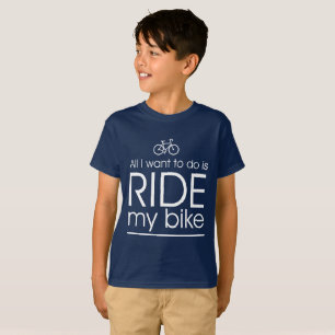 T-shirt Tout que je veux faire est de monter mon vélo