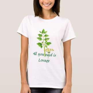 T-shirt Tout que vous avez besoin est livèche