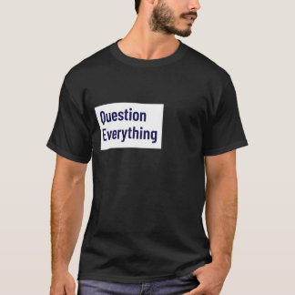 T-shirt Tout remettre en question