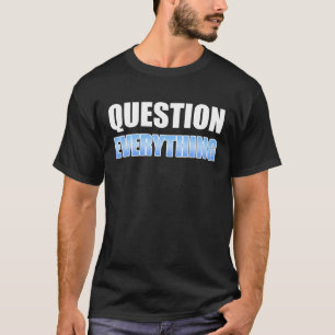 T-shirt Tout remettre en question