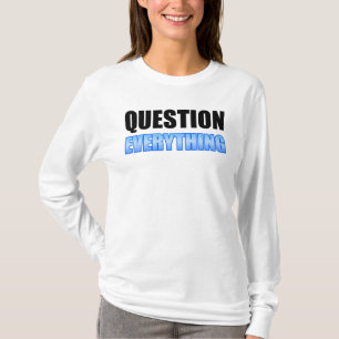T-shirt Tout remettre en question