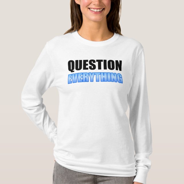 T-shirt Tout remettre en question (Devant)