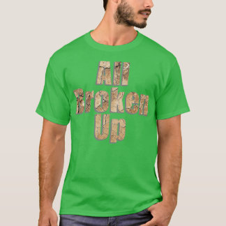 T-shirt Tout rompu