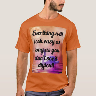 T-shirt Tout Semble Facile Aussi Longtemps Que Vous Donx27