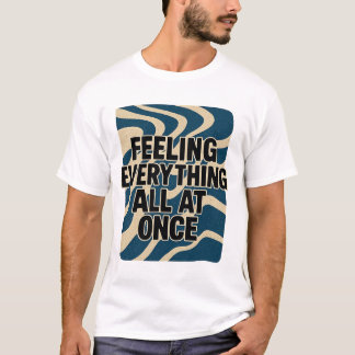 T-shirt Tout sentir à la fois