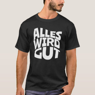 T-shirt Tout Sera Bon À Dire Pour Un Tel Positif