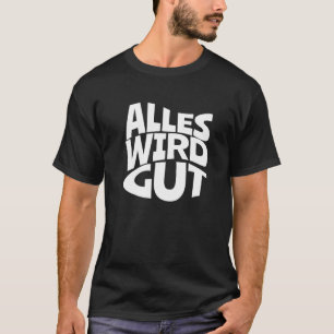 T-shirt Tout Sera Bon À Dire Pour Un Tel Positif