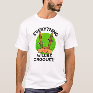 T-shirt Tout Sera Croquet Jeux de sport Positif