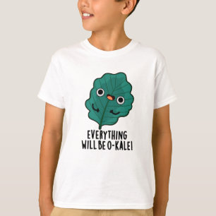 T-shirt Tout Sera O-kale Funny Veggie Pun