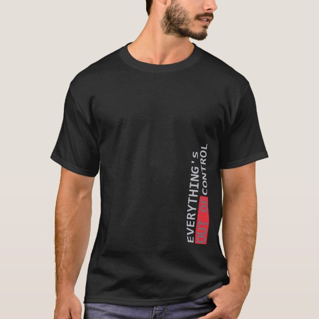 T-SHIRT TOUT SORT DE CONTRÔLE (Devant)