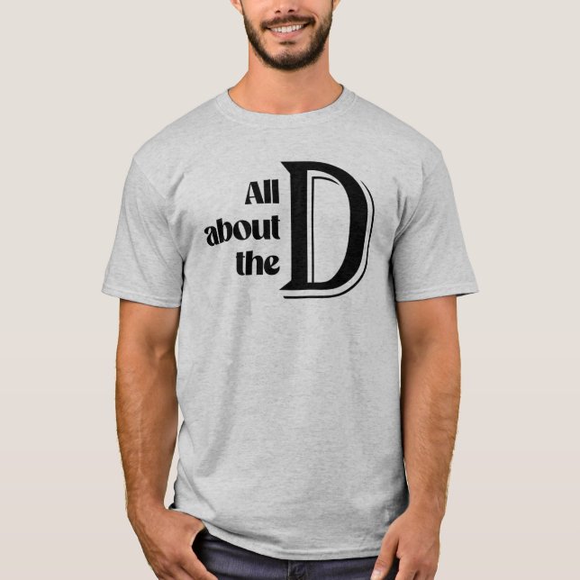 T-shirt Tout sur le D (Devant)