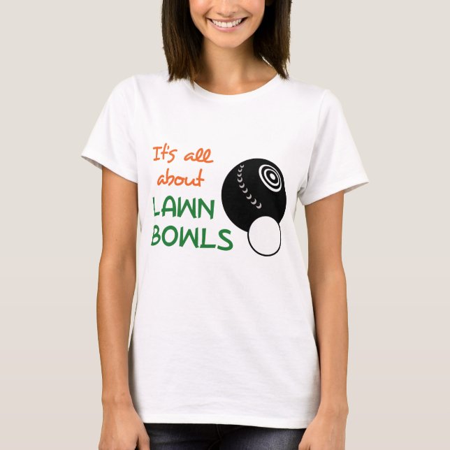 T-shirt Tout sur les pelouses Bowls (Devant)