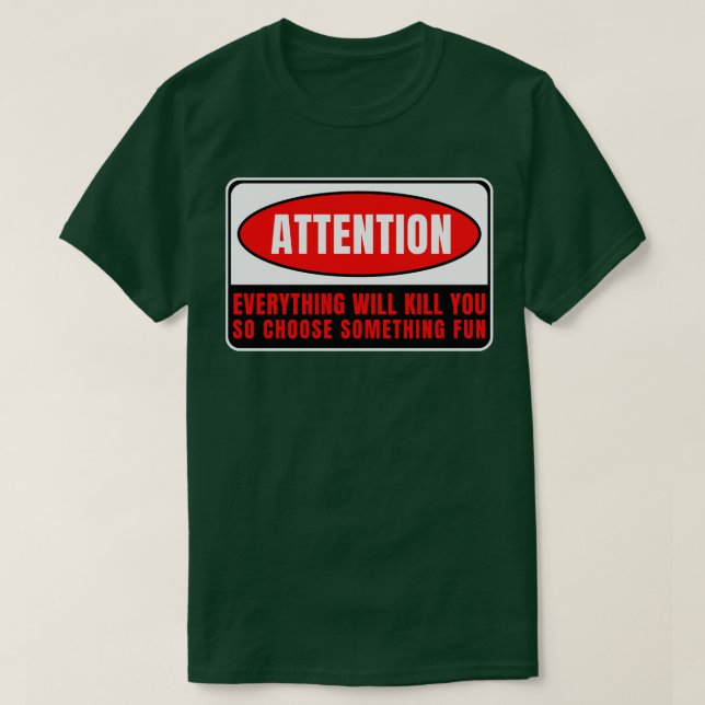 T-shirt Tout te tuera 6 (Design devant)