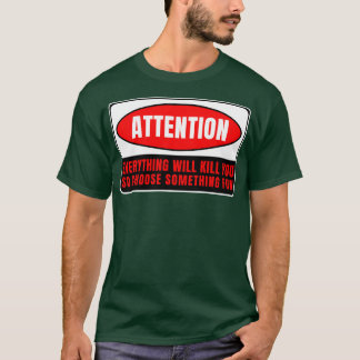 T-shirt Tout te tuera 6