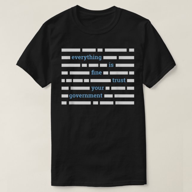 T-shirt Tout va bien, faites confiance à votre gouvernemen (Design devant)