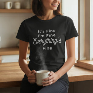 T-shirt Tout Va Bien Je Suis Fin Tout Est Bien