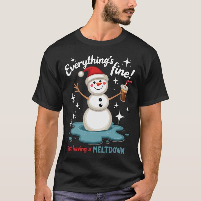 T-shirt Tout va bien juste avoir Meltdown Snowman Win (Devant)