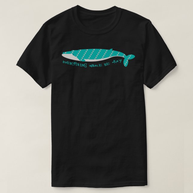 T-shirt Tout va bien pour la baleine (Design devant)