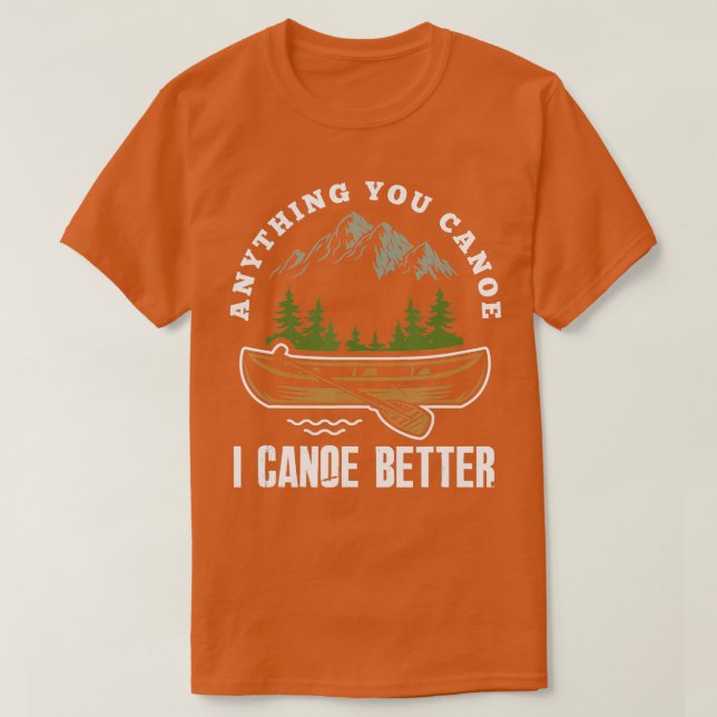 T-shirt Tout Vous Canoë Je Canoë Mieux Drôle Canoéiste C (Design devant)