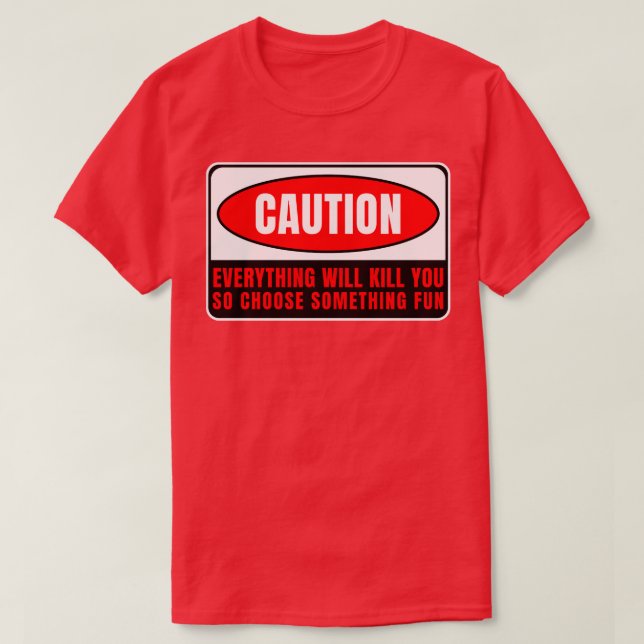T-shirt Tout vous tuera 13 (Design devant)