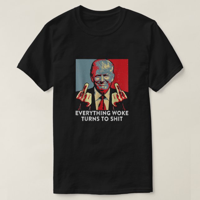 T-shirt Tout Woke Se Transforme En Shi Drôle Trump Zr Don  (Design devant)