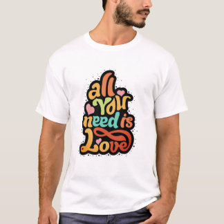 T-shirt Tout You Need Is Love