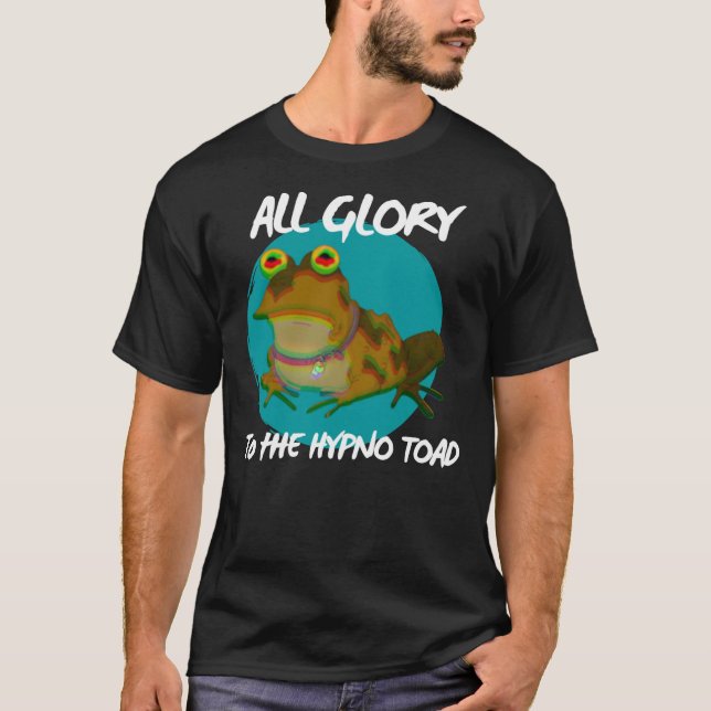 T-shirt Toute Gloire Au Toad Hypno ! (Version 2) Classique (Devant)