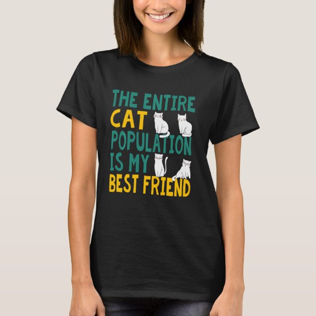 T-shirt Toute La Population De Chats Est Mon Meilleur Ami  (Devant)