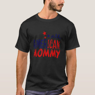 T-shirt Toute maman américaine 4 juillet Drapeau américain