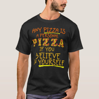 T-shirt Toute pizza est une pizza personnelle drôle t-shir