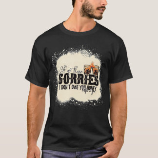 T-shirt Toutes ces Sorties Je ne dois pas vous, Chérie, gâ