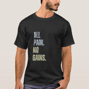 T-shirt Toutes Douleur Aucun Gains Drôle Gym Entraînement