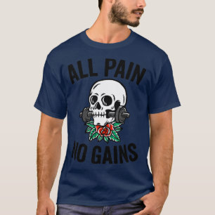 T-shirt Toutes Douleur Aucun Gains Drôle Salle De Fitness 